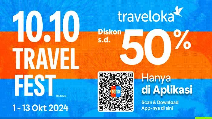 Menjelang akhir tahun, Traveloka kembali menghadirkan promo besar-besaran melalui Traveloka 10.10 Travel Fest